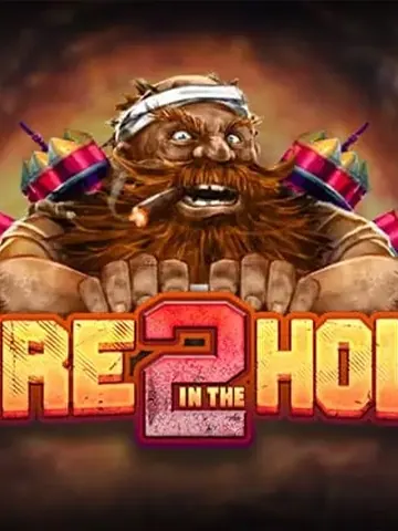 Fire In The Hole 2